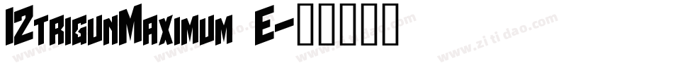 I2trigunMaximum E字体转换
